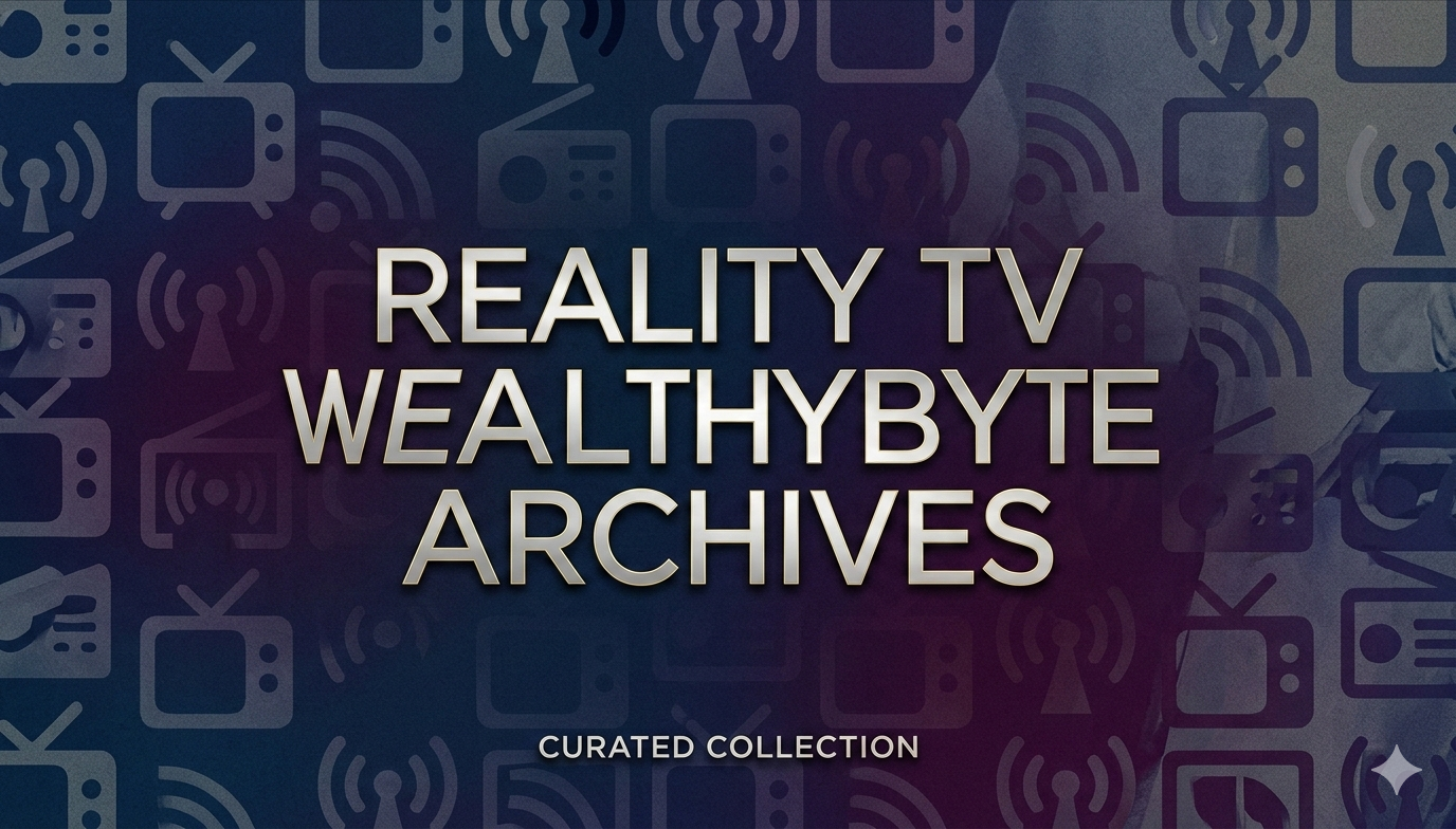 reality tv wealthybyte archives